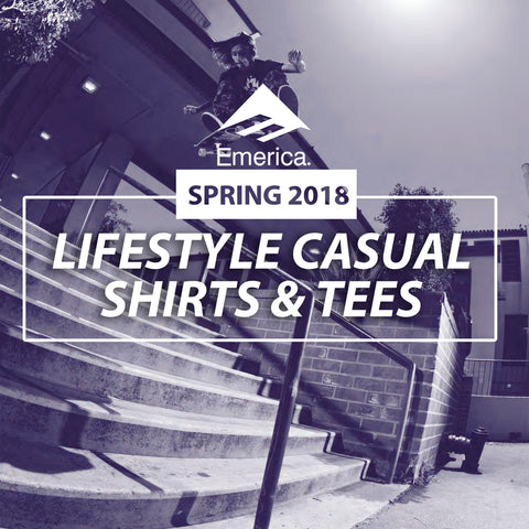Emerica Skate Spring 2018 | Lifestyle Casual Shirts & Tees Collection