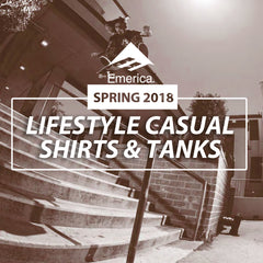 Emerica Skate Spring 2018 | Lifestyle Casual Shirts & Tanks Collection
